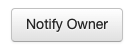 the Notify Owner button